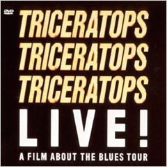 TRICERATOPS LIVE !　- A FILM ABOUT THE BLUES TOUR -